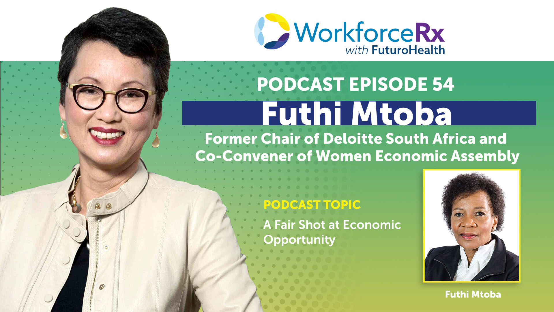 Futhi Mtoba, Former Chair of Deloitte South Africa and Co-Convener of Women Economic Assembly: A Fair Shot at Economic Opportunity