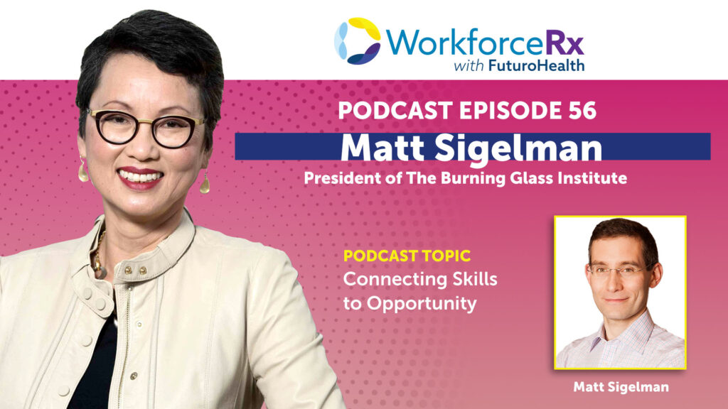 Matt Sigelman, President of The Burning Glass Institute: Connecting Skills to Opportunity