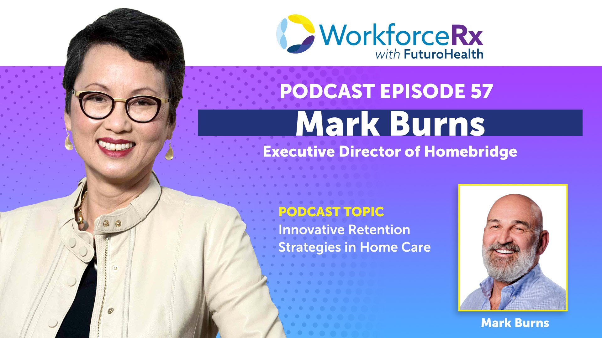 Mark Burns, Executive Director of Homebridge: Innovative Retention Strategies in Home Care