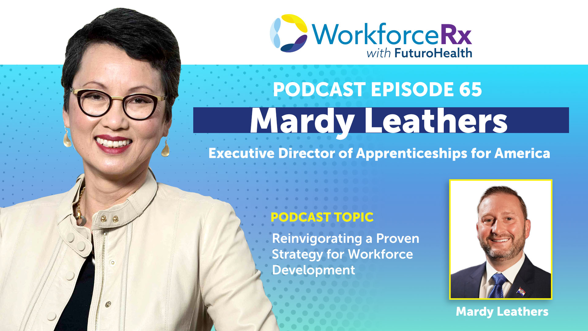 EP65 WorkforceRx Podcast Mardy Leathers