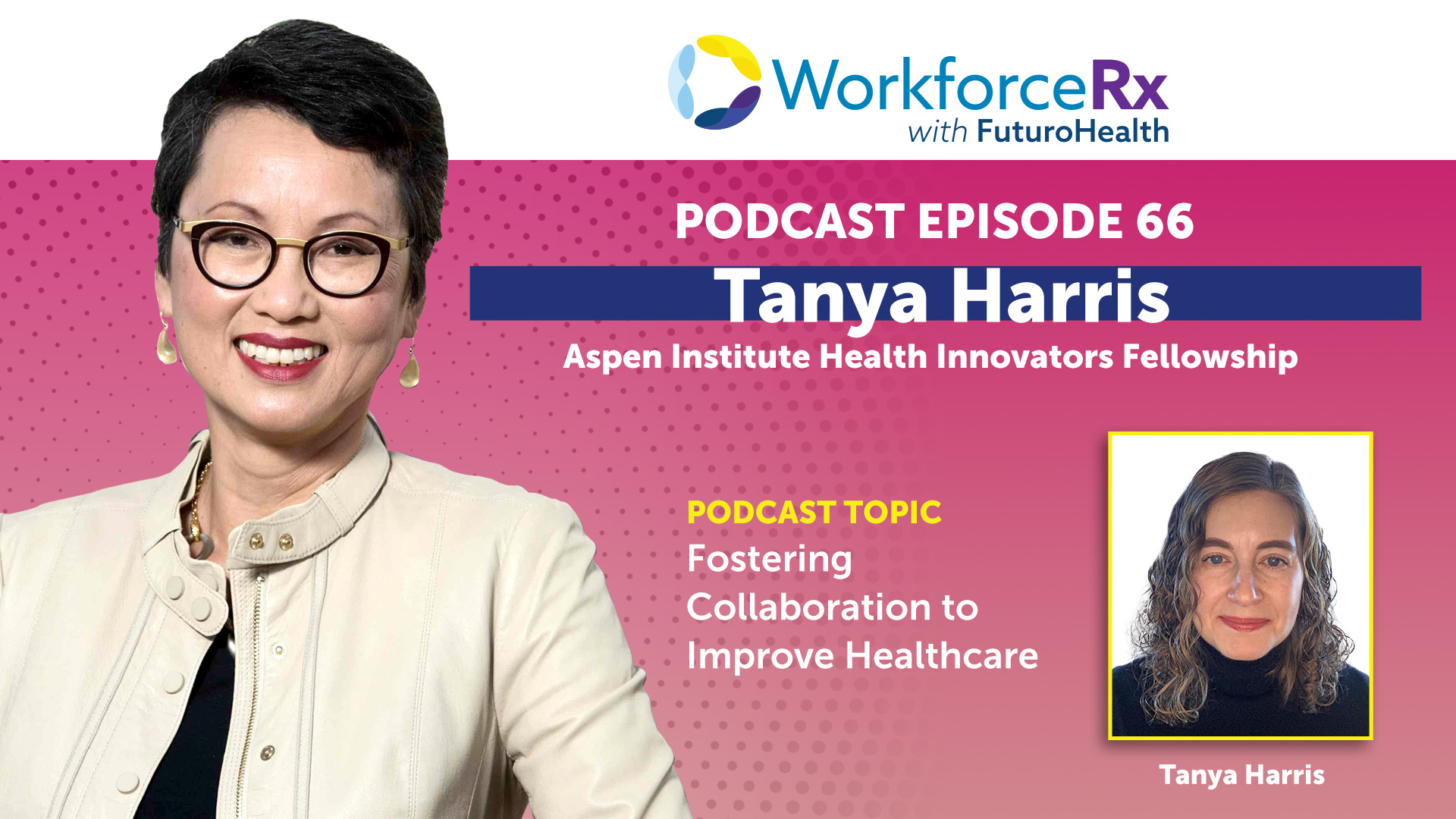EP66 WorkforceRx Podcast Tanya Harris
