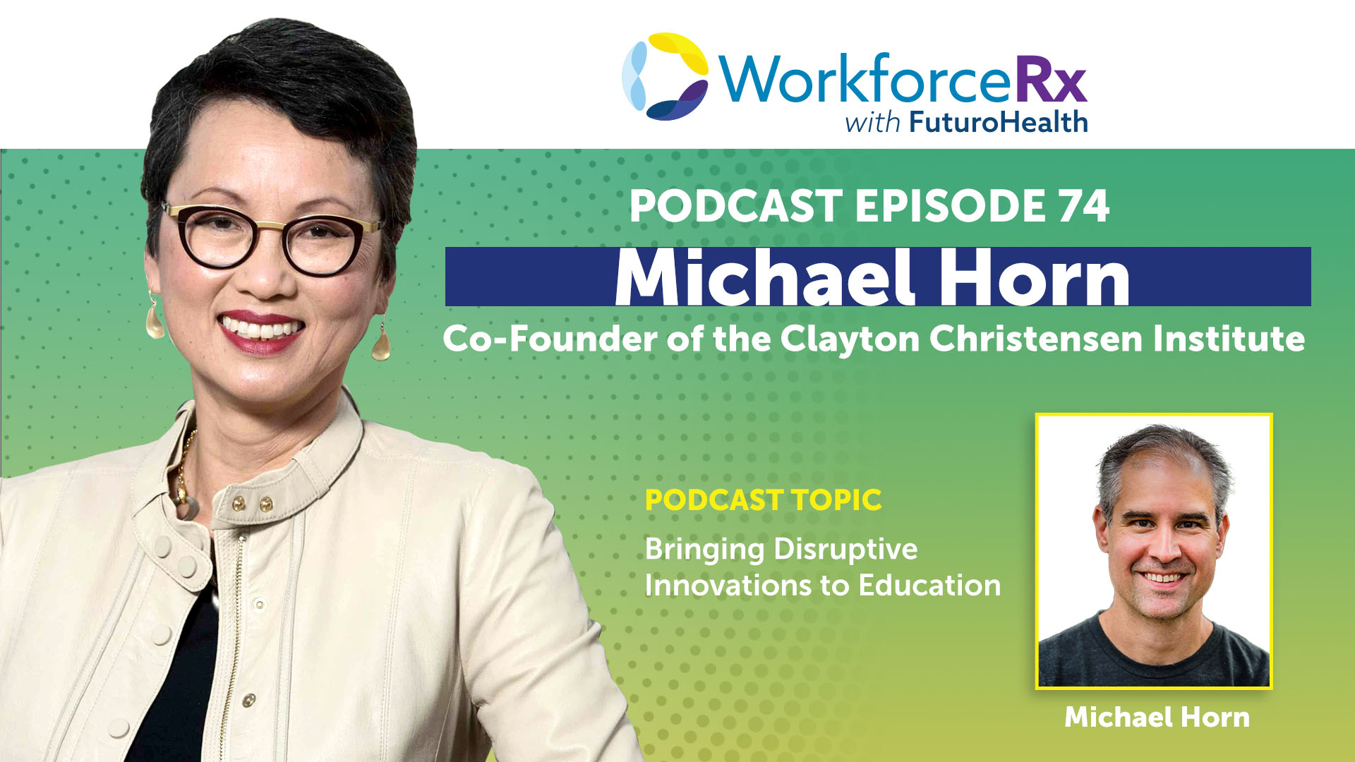 EP74 WorkforceRx Podcast Michael Horn