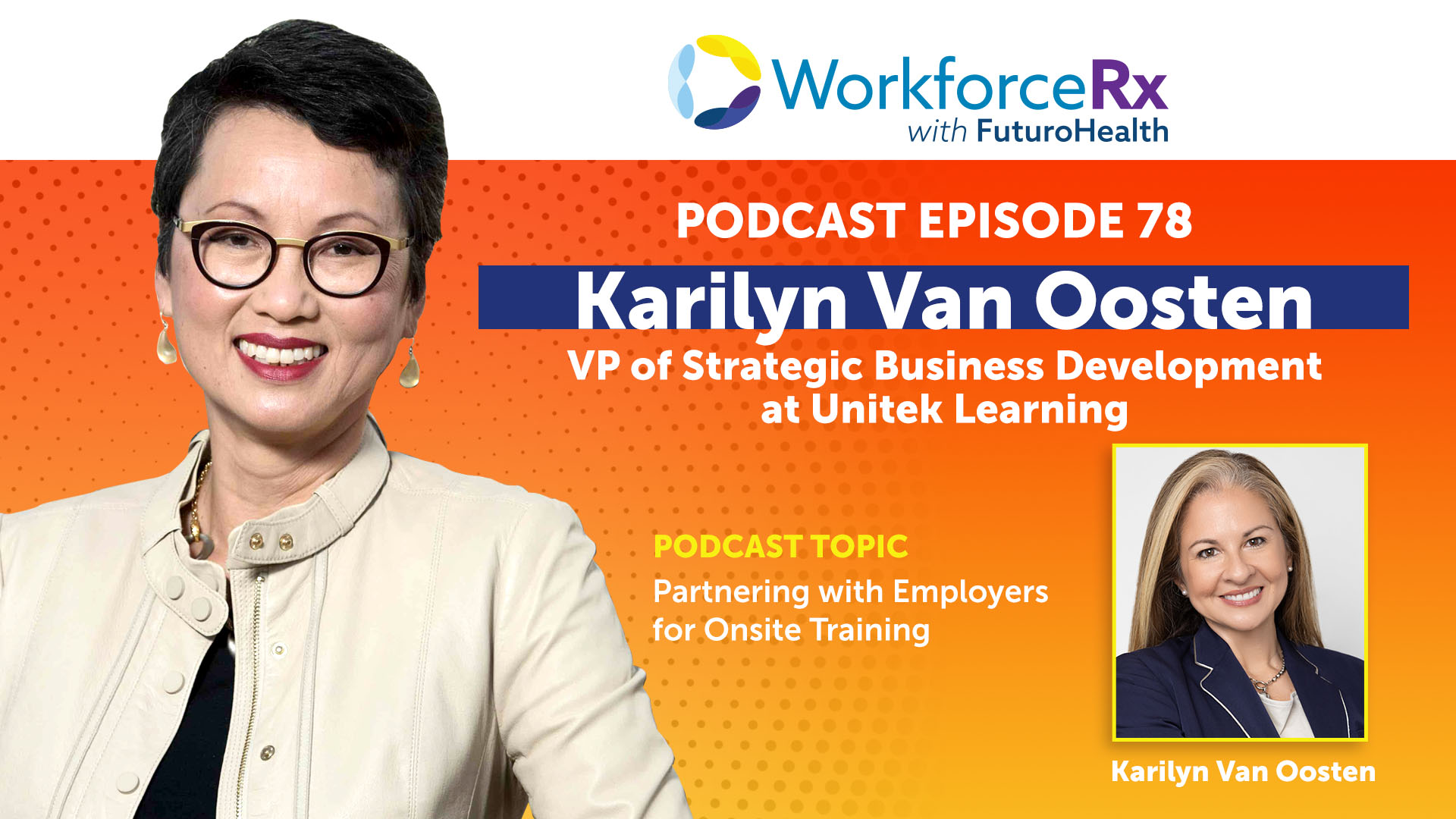 EP78 WorkforceRx Podcast Karilyn Van Oosten