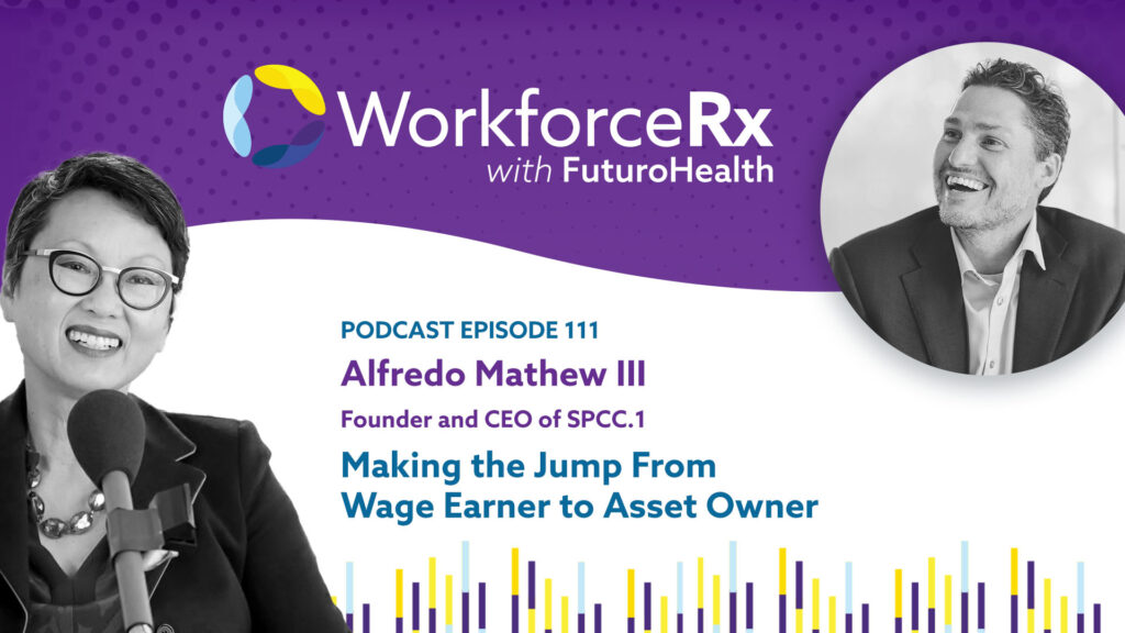 EP111 WorkforceRx Podcast Alfredo Mathew
