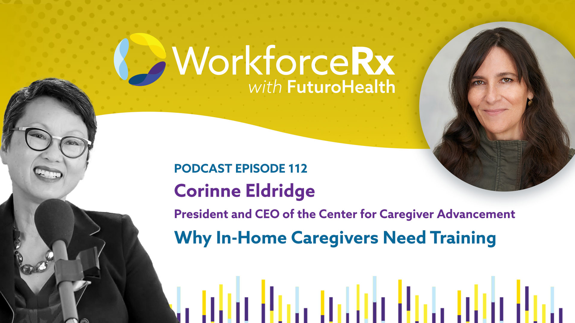 Corinne Eldridge, President and CEO of the Center for Caregiver Advancement: Why In-Home Caregivers Need Training