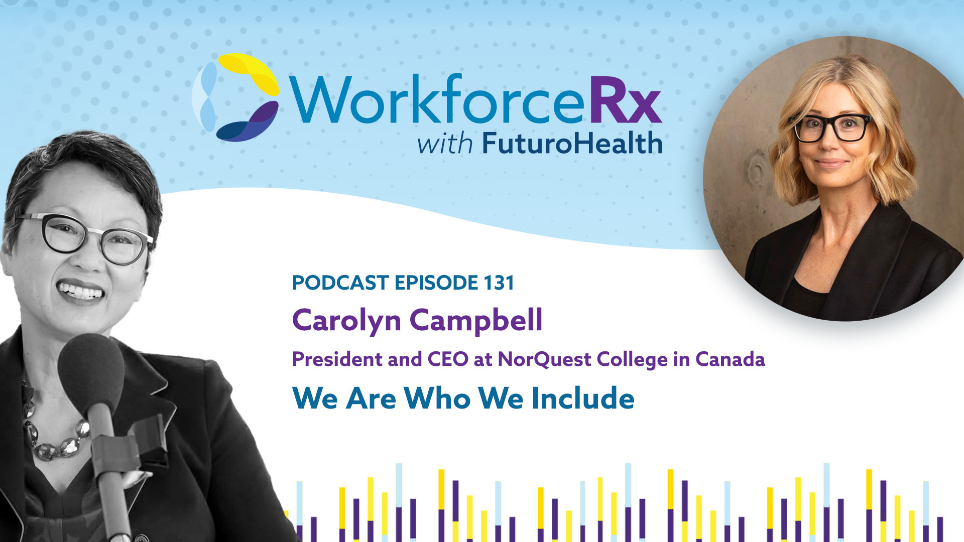 Carolyn Campbell, President and CEO at NorQuest College: We Are Who We Include